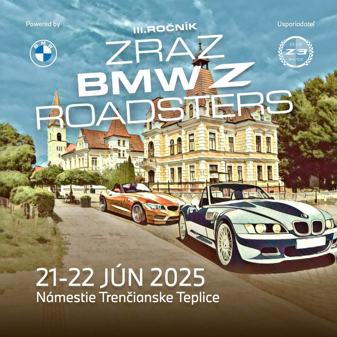 REGISTRÁCIA ČOSKORO - III.ročník Zraz BMW Z-Roadsters - 21.-22.jún 2025 Trenčianske Teplice